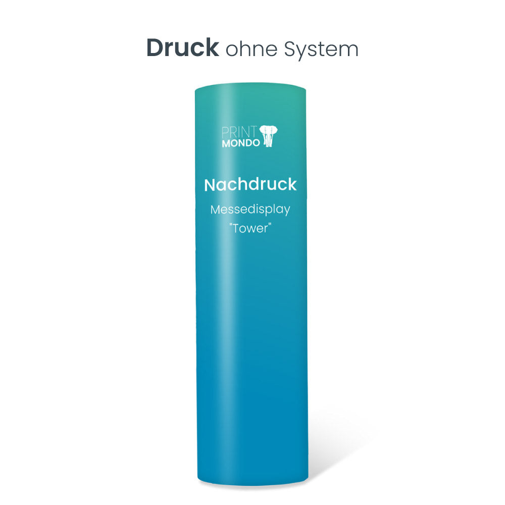 Nachdruck für den Messeaufsteller Tower, ohne System. 